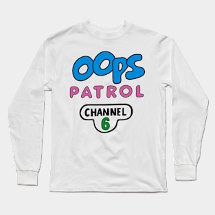 Oops Patrol Long Sleeve T-Shirt